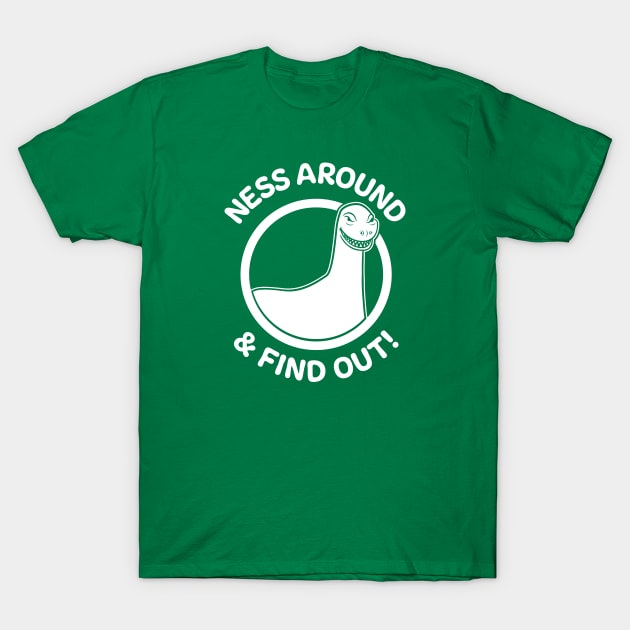 Ness Around & Find Out! T-Shirt by bryankremkau